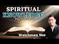 The spiritual knowledge full audiobook  watchman nee