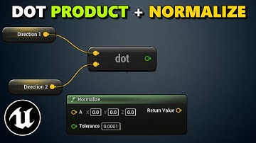 Dot Product & Normalize Explained And Demonstrated In Unreal Engine 5