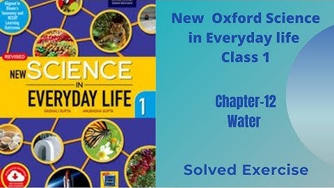 Class-1 | Chapter-12  | Water | New Oxford Science in Everyday life