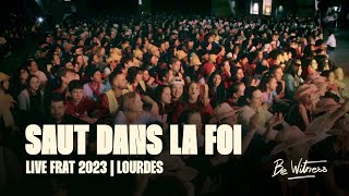 Saut dans la foi - Be Witness (Live FRAT 2023)