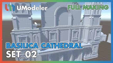 3D Modeling in Unity - Full Making Video of Modeling & Unwrapping Basilica Cathedral Set 2