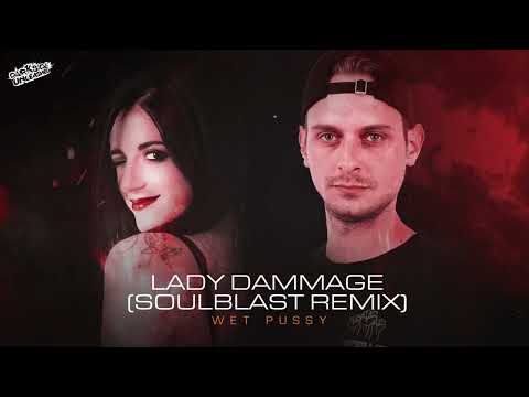 Lady Dammage - Wet Pussy (Soulblast Remix)