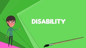 What is Disability? Explain Disability, Define Disability, Meaning of Disability