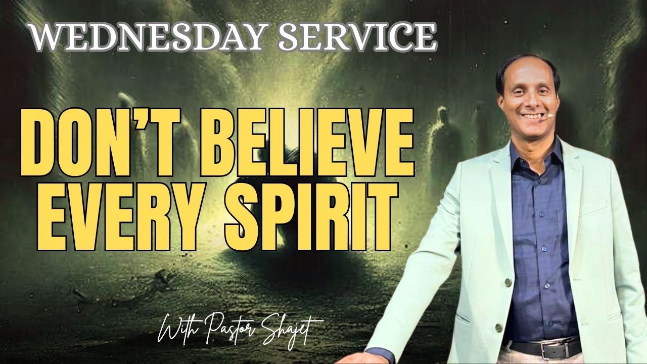 Don't Believe Every spirit| #Pastor Shajet Thomas