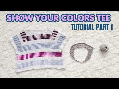 Knit the Show Your Colors Tee | Part 1: Getting Started