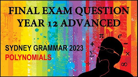 Final Question - HSC Year 12 Extension 1 (3U) - Polynomials (Sydney Grammar 2023)