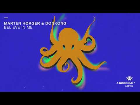 MARTEN HØRGER & Donkong - Believe In Me