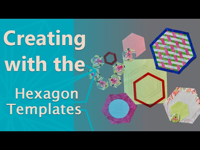 Creating with the Hexagon Templates 