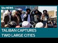 Taliban capture Afghanistan's second and third largest cities  | ITV News