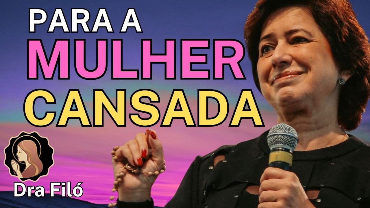8 de Março🌷: A Mensagem de Deus que Toda Mulher Precisa Ouvir Hoje  | Dra Filó 🌷