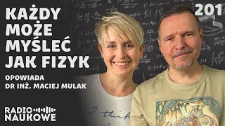 Fizyka - by zrozumieć Wszechświat trzeba myśleć krytycznie | dr inż. Maciej Mulak