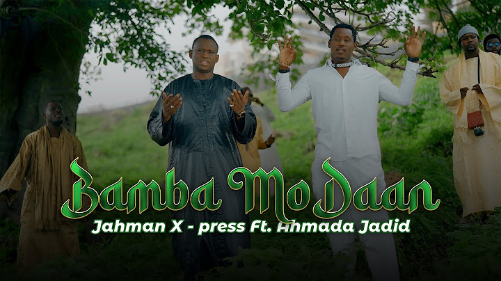 Jahman X-Press - Bamba Mo Daan Jahman Xpress feat Ahmada Jadid