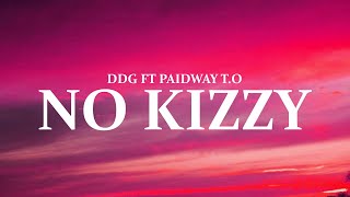 DDG - No Kizzy ft Paidway T.O (Lyrics)