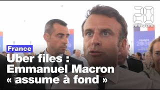 Uber files : Emmanuel Macron « assume à fond »