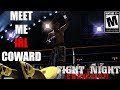 Come meet me in real life coward fight night champion xbox one