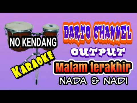 Malam terakhir tanpa kendang (nada\u0026nadi)