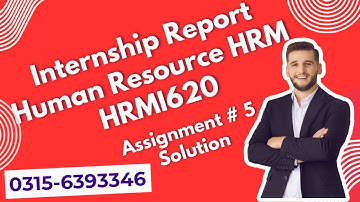 HRMI620 Assignment 5 solution 2025 internship report #hrmi620
