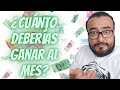 ¿Cuánto deberías ganar al mes?