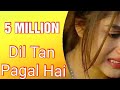 Dil Tan Pagal Hai #naseebolaal  #trending #sadsong #_IAY