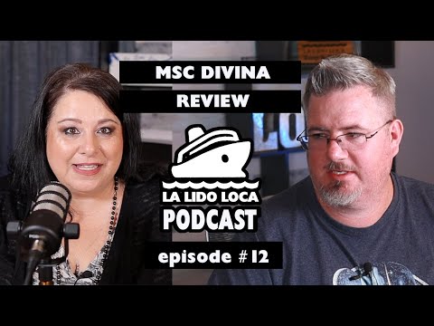 MSC Divina Review - La Lido Loca Cruise Podcast #12