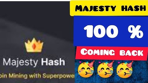 Majesty hash 100% coming back subscribe my channel for more updates