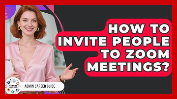 How To Invite People To Zoom Meetings? - Admin Career Guide