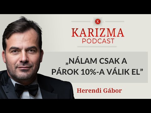 „Nálam csak a párok 10%-a válik el” | Vendég: Herendi Gábor | Karizma Podcast #84 | Bolya Imre