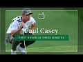 Paul casey  first round in three minutes  the masters
