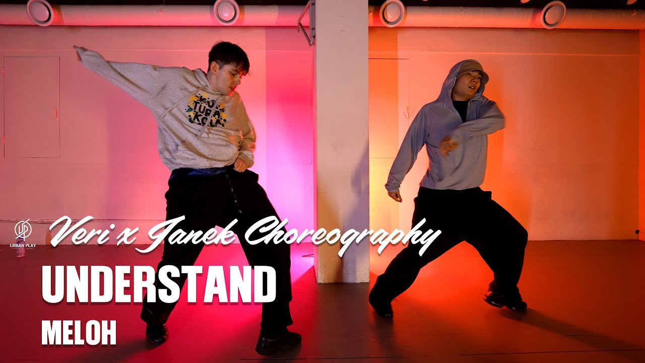 UNDERSTAND - MELOH / VERI X JANEK Choreography / Urban Play Dane ...