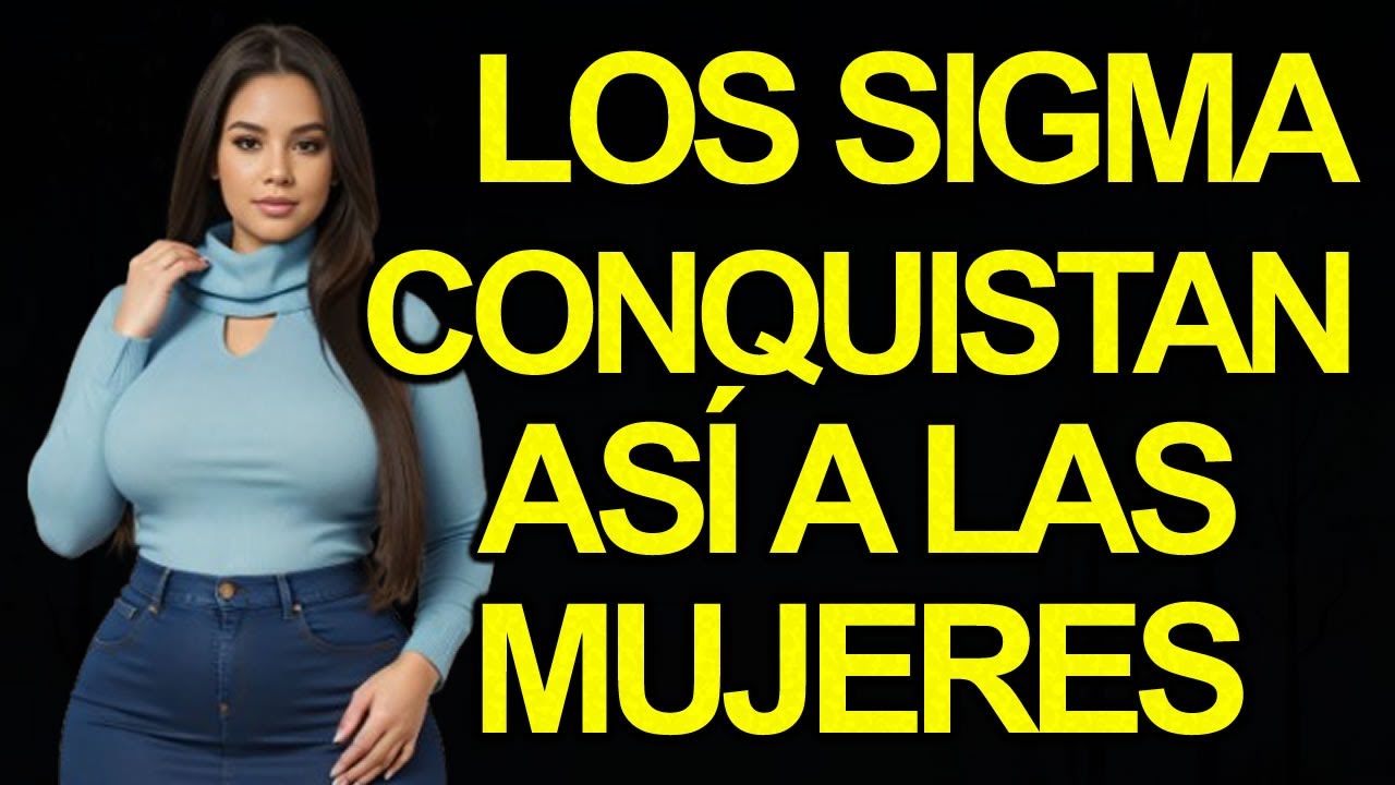 Cómo Actúan Los Hombres Sigma Con Las Mujeres