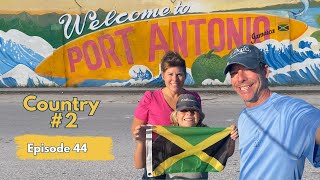 World Circumnavigation Country #2 Jamaica  Port Antonio | Ep 44
