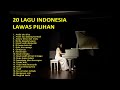 20 LAGU INDONESIA LAWAS PILIHAN (PIANO COVER)