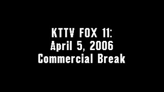 Kttv Fox 11 April 5, 2006 Commercial Break
