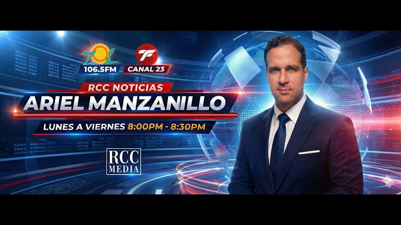 RCC NOTICIAS CON ARIEL MANZANILLO  EN VIVO