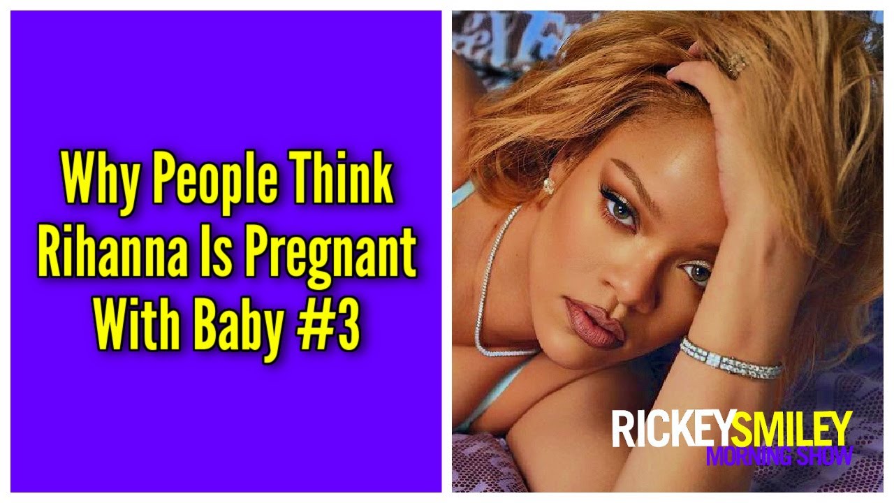 Why People Think Rihanna Is Pregnant With Baby #3