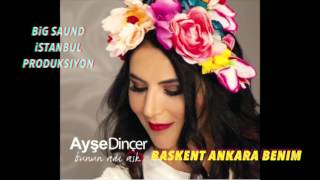 Ayşe Dinçer - Başkent Ankara Benim  Resimi