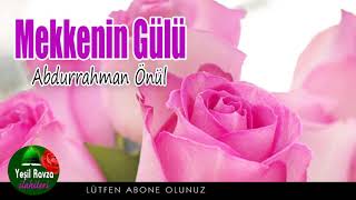 Mekkenin Gülü - Abdurrahman Önül - Yeni İlahiler Resimi