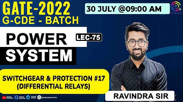 L75 | Switchgear & Protection #17 (Differential Relays) | POWER SYSTEM || GATE 2022