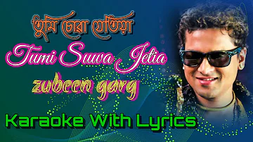 Tumi Suwa Jetia Karaoke | Zubeen Garg | Mukha | তুমি চোৱা যেতিয়া দুচকু তুলি | Assamese song karaoke