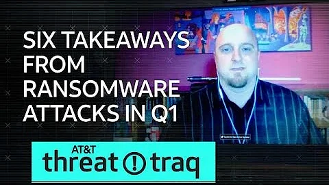 4/25/19 6 Takeaways from Ransomware Attacks in Q1 | AT&T ThreatTraq