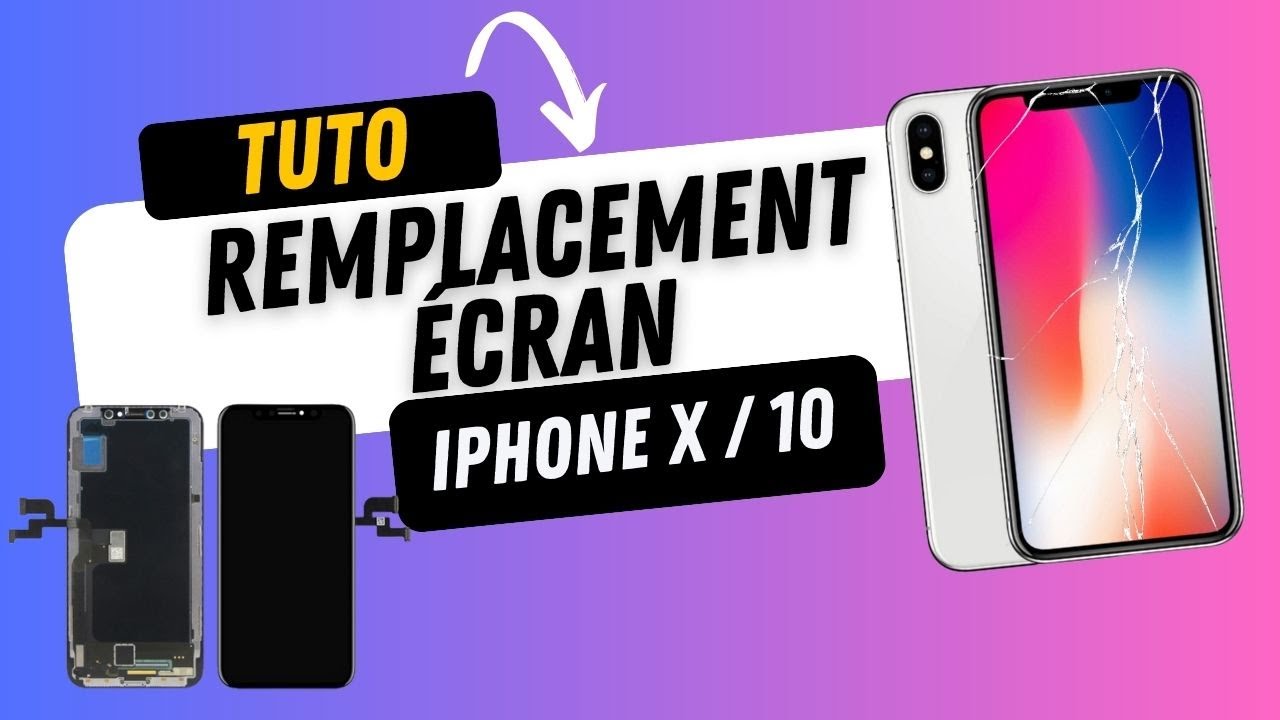 Remplacement de l'écran de l'iPhone X - Gsm Mobile