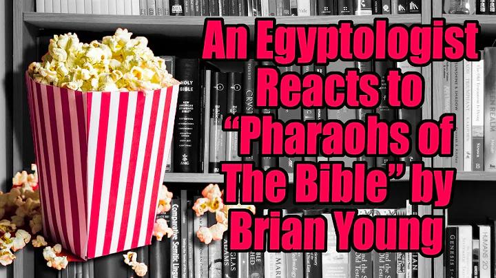 An Egyptologist reacts to "Pharaohs of the Bible" by Brian Young