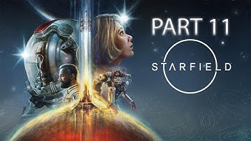 Starfield Gameplay Walkthrough - Part 11 - No Commentary
