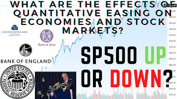 What are the Effects of Quantitative Easing (QE) on Economies and Stock Markets?