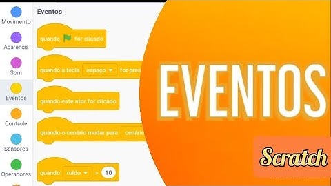 Scratch - eventos, o que cada bloco faz.