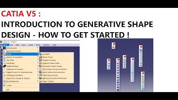CATIA V5 : INTRODUCTION TO GENERATIVE SHAPE DESIGN SERIES - VIDEO 1- HOW TO GET STARTED !