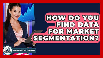 How Do You Find Data For Market Segmentation? - Demographic Data Answers