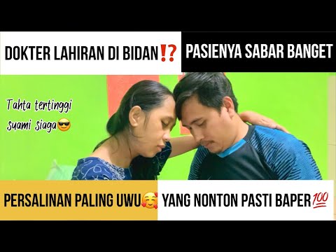 DOKTER LAHIRAN DI BIDAN⁉️PROSES PERSALINAN PALING SWEET, YANG NONTON PASTI BAPER💯