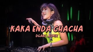 Kaka Enda Sayang Remix Lagu ChaCha terbaru_DGabs 2k24