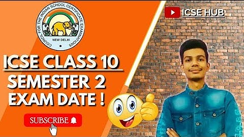 ICSE/ISC  Class 10 Semester 2 exam date 2022 || Semester 2 exam dates #icse #sem2